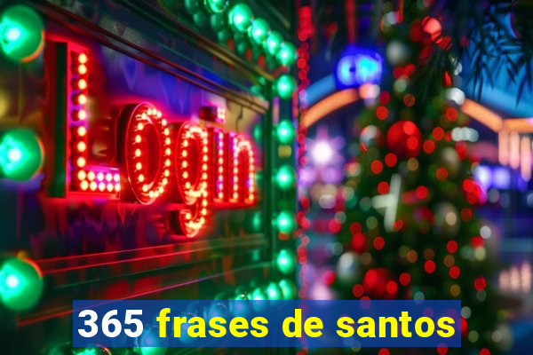 365 frases de santos